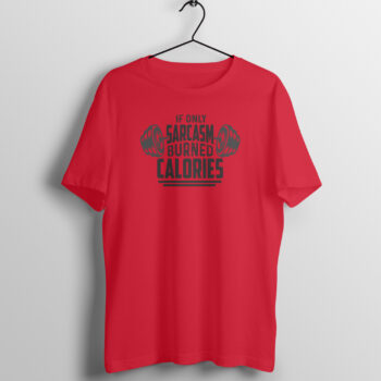 Men's Fitness Sarcasm Burned Calories Printed Half Sleeve Round Neck T-Shirt