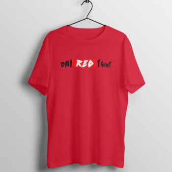 Men's Dai Red T-Shirt Dialogue Printed Half Sleeve Round Neck T-Shirt