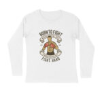 Men’s Sports Born To Fight Full Sleeve T-shirt
