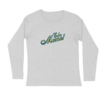 Men’s Eda Mone! Dialogue Printed Full Sleeve T-shirt