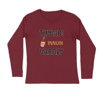 Men’s Thambi Tea Innum Varala Dialogue Printed Full Sleeve T-shirt