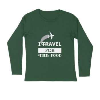 Men’s Foodie I Travel For The Food Printed Full Sleeve T-shirt
