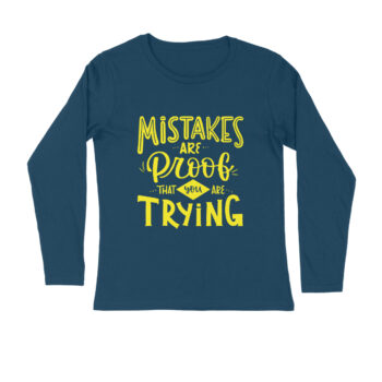 Men’s Quotes Mistakes Are Proof Printed Full Sleeve T-shirt For Men