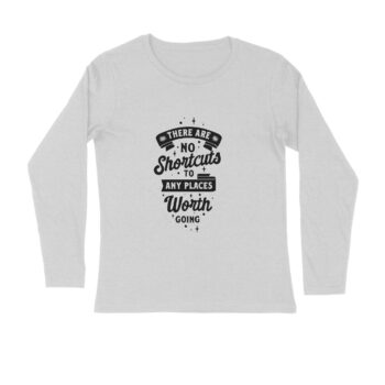 Men’s Quotes Worth Going Printed Full Sleeve T-shirt For Men
