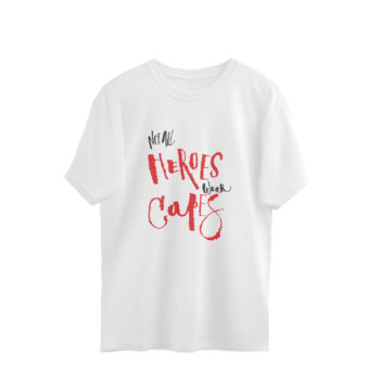 Men’s Not All Heroes Wear Capes Printed Oversized T-Shirt