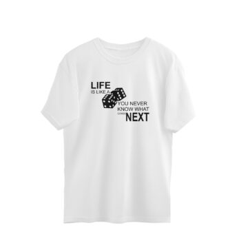 Men’s Quotes Life Is Like A Dice Printed Oversized T-Shirt